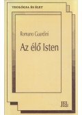 Romano Guardini - Az élő Isten