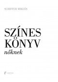 Schiffer Miklós - Színes könyv nőknek/férfiaknak