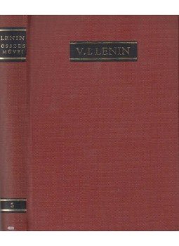 V. I. Lenin - V. I. Lenin művei 5. kötet V. I. Lenin - V. I. Lenin művei 5. kötet, Budapest 1965 antikvár könyv