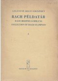 Legányné Hegyi Erzsébet - Bach példatár I. / Bach-Beispielsammlung / Collection of Bach examples