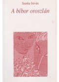 Szarka István - A bíbor oroszlán