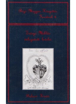 Bene Sándor, Hausner Gábor, Zrínyi Miklós - Zrínyi Miklós válogatott levelei Bene Sándor, Hausner Gábor, Zrínyi Miklós - Zrínyi Miklós válogatott levelei, Budapest 1997 antikvár könyv