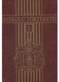 Draskóczy István,Gyulai Éva,Kubinyi András,Ringer Árpád,Tóth Péter - Miskolc története I.