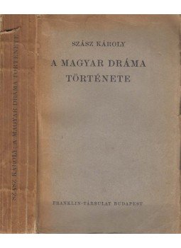 Szász Károly - A magyar dráma története, Budapest 1939 antikvár könyv