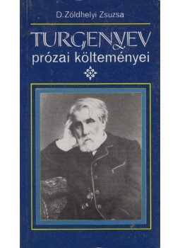D. Zöldhelyi Zsuzsa - Turgenyev prózai költeményei D. Zöldhelyi Zsuzsa - Turgenyev prózai költeményei, Budapest 1991 antikvár könyv