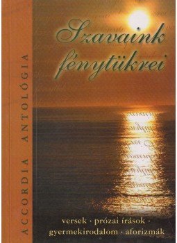 - Szavaink fénytükrei (dedikált) - Szavaink fénytükrei (dedikált), Budapest 2008 antikvár könyv