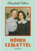 Elliot, Elisabeth - Nőnek születtél