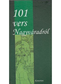 Molnár Judit - 101 vers Nagyváradról Molnár Judit - 101 vers Nagyváradról, Kolozsvár 2005 antikvár könyv
