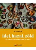 Vida Kata - Idei, hazai, zöld - 48 szezonális zöldségkrém és snack