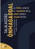 Dr. Buda László,Daubner Béla,Gánti Bence,Szabó Péter - Találkozás önmagaddal - Egyszerű kérdések, nehéz válaszok