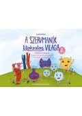 Szabó Edina - A Szervmanók titokzatos világa 2.kötet - Bővül a csapat - Mesés történetek a testünkről kicsiknek és nagyoknak