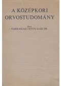 Farkaslaki Hints Elek - A középkori orvostudomány