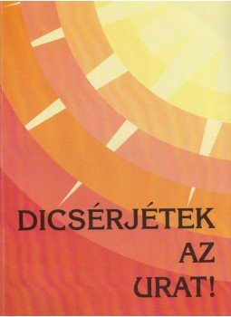 Hargita Péter, Hamar István, Draskóczy László - Dicsérjétek az Urat!, Budapest 1995 antikvár könyv