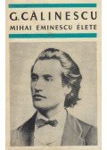 Calinescu, George - Mihai Eminescu élete