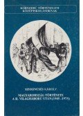 Szerencsés Károly - Magyarország története a II. világháború után 1945-1975