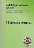 Czakó Erzsébet - Vállalatgazdaságtan Tanszék - 15 évesek lettünk...
