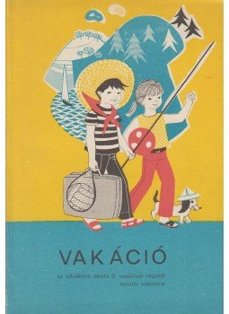 Boros Margit, Kőrössy Ilona, Váli Dezsőné - Vakáció Boros Margit, Kőrössy Ilona, Váli Dezsőné - Vakáció, Budapest 1977 antikvár könyv