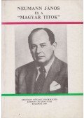 Nagy Ferenc - Neumann János és a "magyar titok" a dokumentumok tükrében