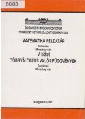 Monostory Iván (szerk.) - Matematikai példatár V. - Többváltozós valós függvények