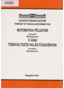 Monostory Iván (szerk.) - Matematikai példatár V. - Többváltozós valós függvények, Budapest 1997 antikvár könyv