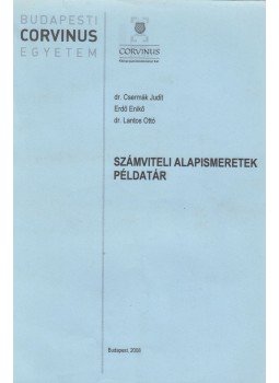 Csermák Judit, Erdő Enikő, Lantos Ottó - Számviteli alapismeretek példatár Csermák Judit, Erdő Enikő, Lantos Ottó - Számviteli alapismeretek példatár, Budapest 2008 antikvár könyv