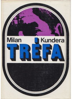 Milan Kundera - Tréfa Milan Kundera - Tréfa, Budapest 1968 antikvár könyv