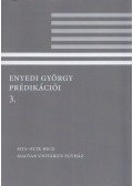 Enyedi György,Lovas Borbála (szerk.) - Enyedi György prédikációi 3.