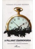 Eriksen, Thomas Hylland - A pillanat zsarnoksága