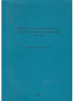 Edit Dományházi - Fasciculus rerum scholasticum Collegii Claudiopolitani Unitariorum I. 1626-1648, Szeged 1997 antikvár könyv