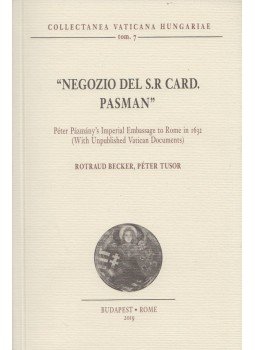 Tusor Péter, Rotraud Becker - "Negozio del S.R Card. Pasman" Tusor Péter, Rotraud Becker - "Negozio del S.R Card. Pasman", Budapest-Rome 2019 antikvár könyv