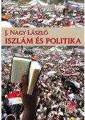 J. Nagy László - Iszlám és politika