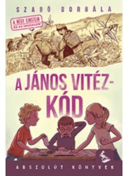 Szabó Borbála - A János vitéz-kód Szabó Borbála - A János vitéz-kód, Budapest 2020 antikvár könyv
