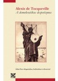 Alexis de Tocqueville - A demokratikus despotizmus