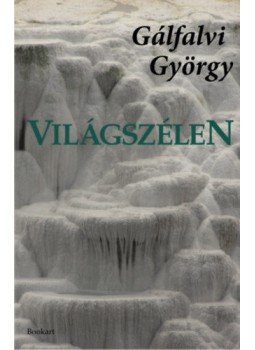 Gálfalvi György - Világszélen Gálfalvi György - Világszélen, null 2020 antikvár könyv