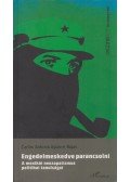 Carlos Antonio Aguirre Rojas - Engedelmeskedve parancsolni