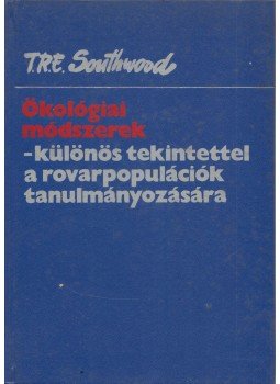 T. R. E. Southwood - Ökológiai módszerek T. R. E. Southwood - Ökológiai módszerek, Budapest 1984 antikvár könyv
