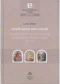 Lakatos Bálint - Mezővárosi oklevelek (dedikált)