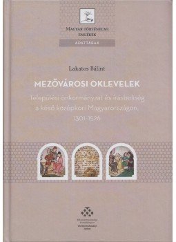 Lakatos Bálint - Mezővárosi oklevelek (dedikált), Budapest 2019 antikvár könyv