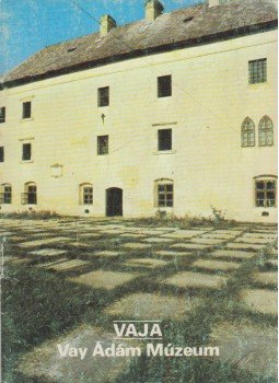 Rappai Zsuzsa - Vaja - Vay Ádám Múzeum Rappai Zsuzsa - Vaja - Vay Ádám Múzeum, Budapest 1981 antikvár könyv