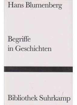Hans Blumenberg - Begriffe in Geschichten Hans Blumenberg - Begriffe in Geschichten, Frankfurt am Main 1998 antikvár könyv