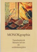 Nyerges Judit (szerk.),Verók Attila (szerk.),Zvara Edina (szerk.) - MONOKgraphia