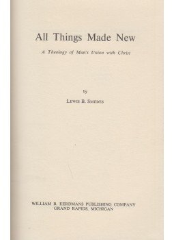 Lewis B. Smedes - All Things Made New Lewis B. Smedes - All Things Made New, Michigan 1970 antikvár könyv