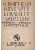 Schmitt Jenő - Művészet, etikai élet, szerelem