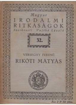Verseghy Ferenc - Rikóti Mátyás Verseghy Ferenc - Rikóti Mátyás, Budapest 1935 antikvár könyv