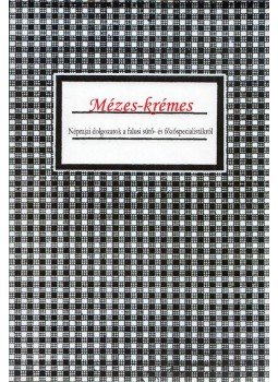 Bali János, Máté György - Mézes-krémes Bali János, Máté György - Mézes-krémes, Budapest 2009 antikvár könyv