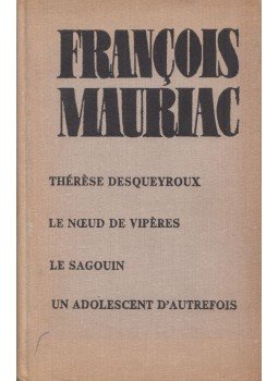 Francois Mauriac - Thérése desqueyroux / Le noeud de vipéres / Le sagouin / Un adolescent d'autrefois, Moscou 1975 antikvár könyv