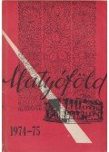 Kiss Gyula,Móricz Miklós,Pap János,Zupkó Béla - Matyóföld 1974-75