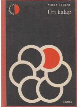 Móra Ferenc - Úri kalap, Budapest 1977 antikvár könyv