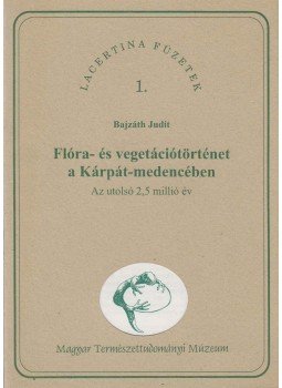 Bajzáth Judit - Flóra- és vegetációtörténet a Kárpát-medencében, Budapest 1996 antikvár könyv