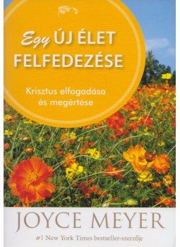 Joyce Meyer - Egy új élet felfedezése,  0 antikvár könyv